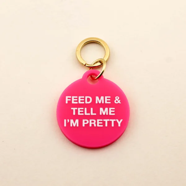 Médaille Feed Me And Tell Me I'm Pretty