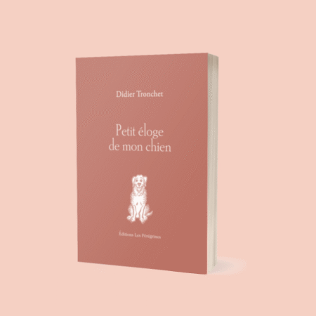 Petit éloge de mon chien de Didier Tronchet